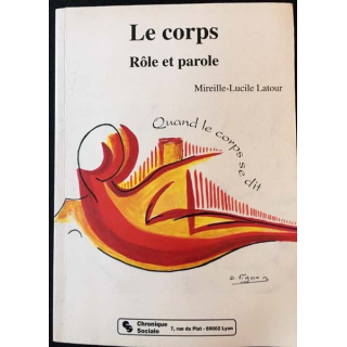 1. Le corps rôle et parole de Mireille-Lucile Latour aux éditions Chronique sociale