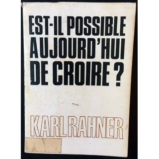 1. Est-il possible aujourd'hui de croire ? de Karl Rahner aux éditions Mame