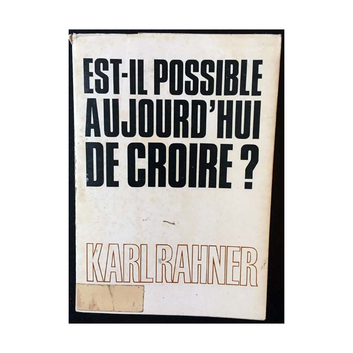 1. Est-il possible aujourd'hui de croire ? de Karl Rahner aux éditions Mame