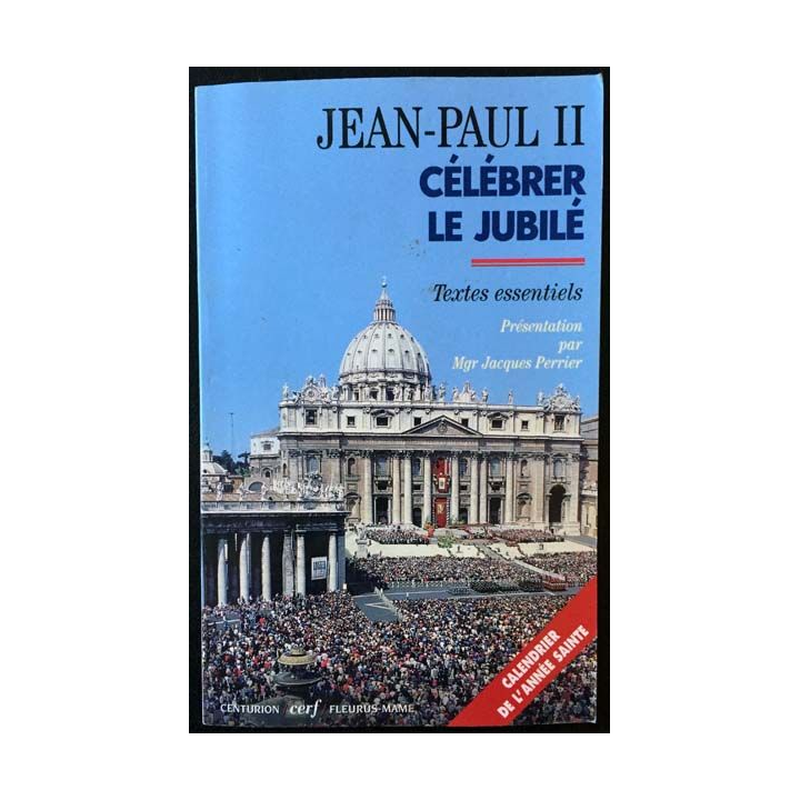 1. Jean-Paul II célébrer le jubilé aux éditions Centurion / Cerf / Fleurus-Mame