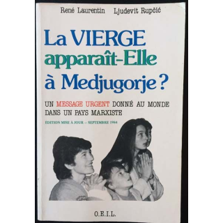 1. La vierge apparaît-elle à Medjugorje ? de René Laurentin et Ljudevit Rupcic aux éditions O.E.I.L.