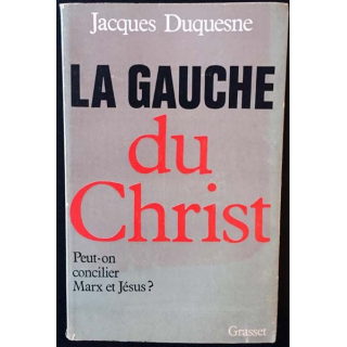 1. La gauche du Christ de Jacques Duquesne aux éditions Grasset
