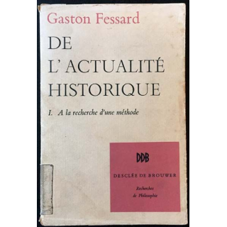 1. De l'actualité historique I. A la recherche d'une méthode de Gaston Fessard aux éditions Desclée de Brouwer