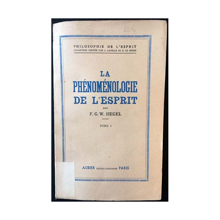 1. La phénoménologie de l'esprit Tome I de F.G.W Hegel aux éditions Aubier Montaigne