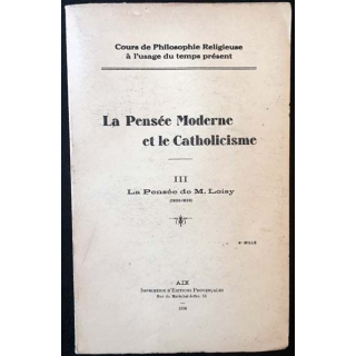 1. La pensée moderne et le catholicisme III La pensée de M.Loisy aux éditions Provencale 1936