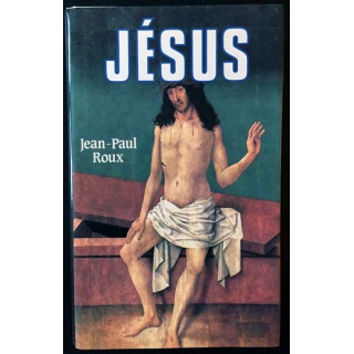 1. Jésus de Jean-Paul Roux aux éditions Fayard
