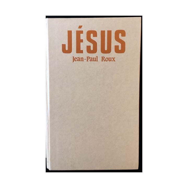 1. Jésus de Jean-Paul Roux aux éditions Fayard