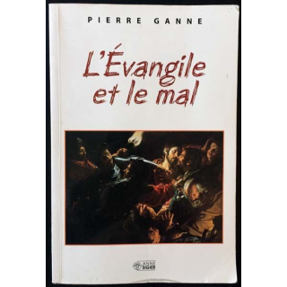 1. L'évangile et la mal de Pierre Ganne aux éditions Anne Sigier