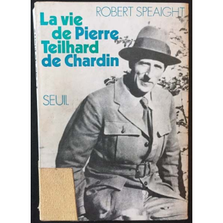 1. La vie de Pierre Teilhard de Chardin de Robert Speaight aux éditions du Seuil