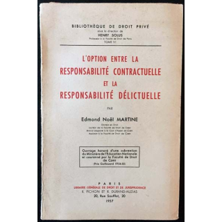 1. L'option entre la responsabilité contractuelle et la responsabilité délictuelle de Edmond Noël Martine