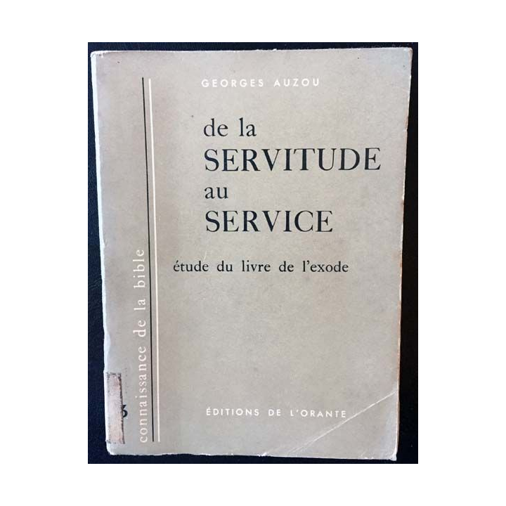 1. De la servitude au service étude du livre de l'exode de Georges Auzou aux éditions de l'Orante