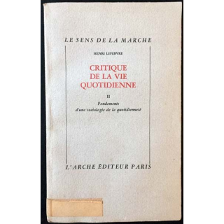 1. Critique de la vie quotidienne II Fondements d'une sociologie de la quotidienneté de Henri Lefebvre