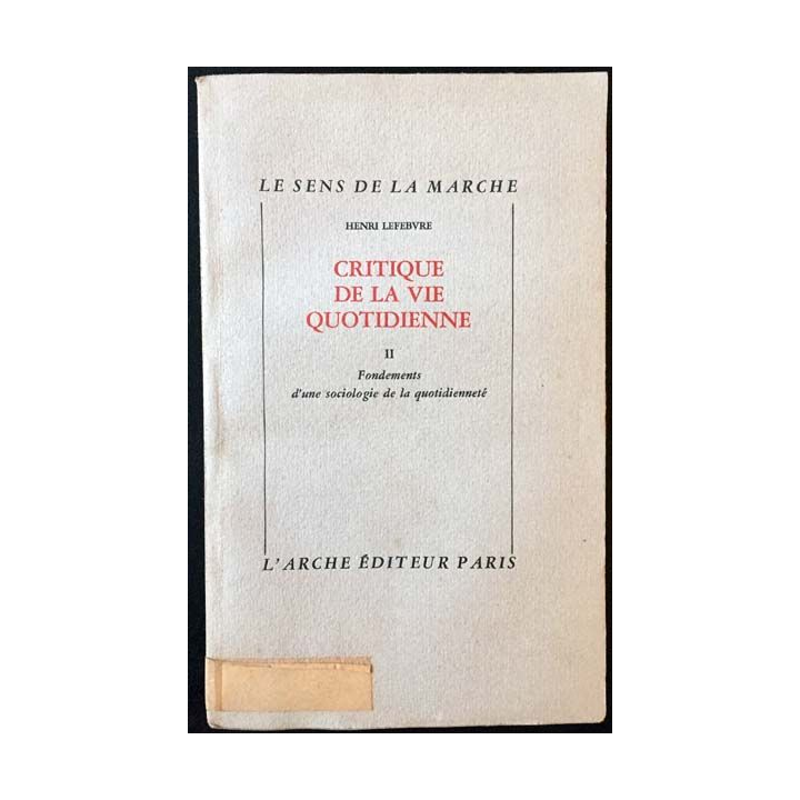1. Critique de la vie quotidienne II Fondements d'une sociologie de la quotidienneté de Henri Lefebvre