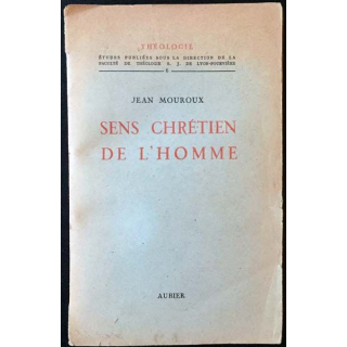 1. Sens chrétien de l'homme de Jean Mouroux aux éditions Aubier