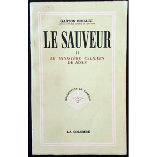 1. Le sauveur II Le ministère galiléen de Jésus de Gaston Brillet aux éditions La colombe
