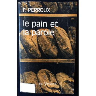 1. Le pain et la parole de François Perroux aux éditions du Cerf