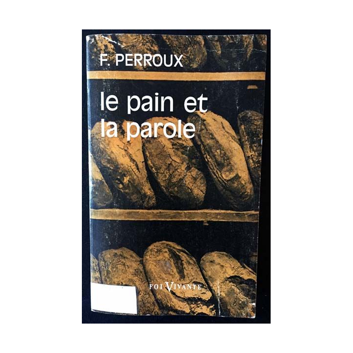1. Le pain et la parole de François Perroux aux éditions du Cerf