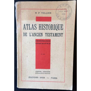 1. Atlas historique de l'ancien testament - chronologie géographie de R.P Tellier aux éditions Spes 1937
