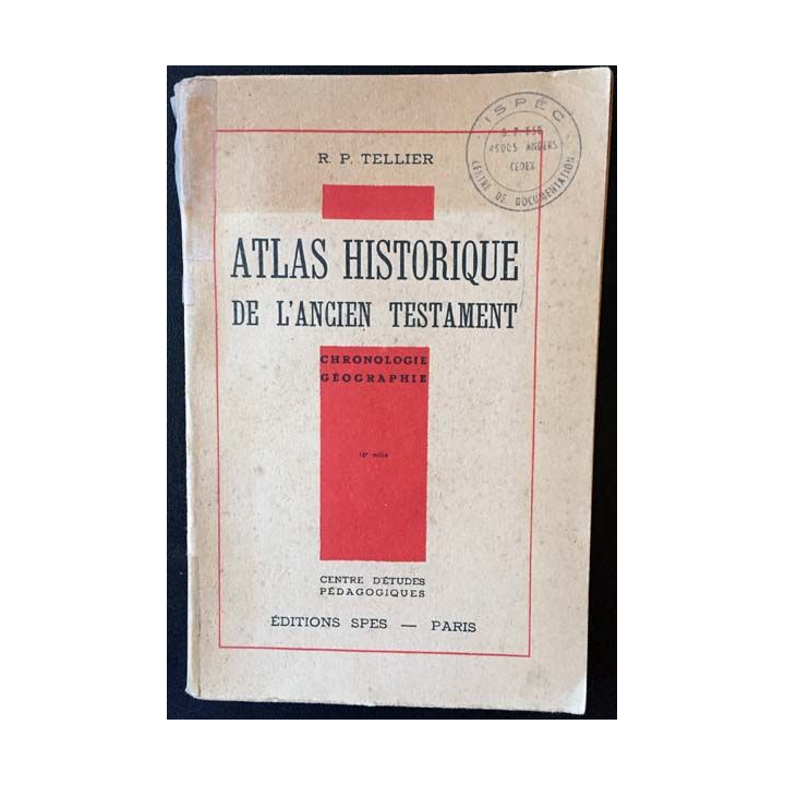 1. Atlas historique de l'ancien testament - chronologie géographie de R.P Tellier aux éditions Spes 1937