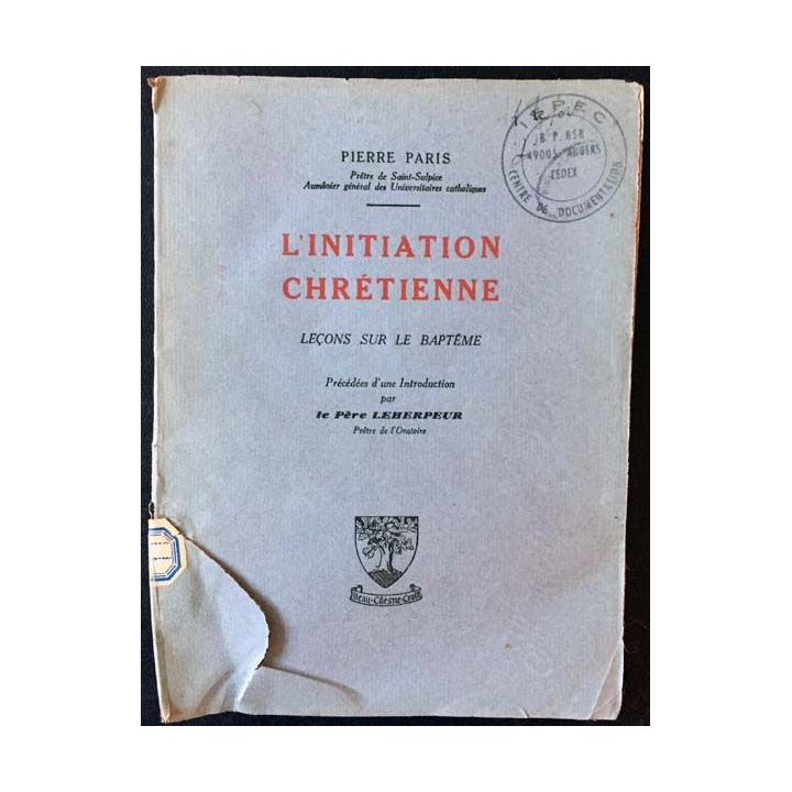 1. L'initiation chrétienne leçons sur le baptême de Pierre Paris aux éditions Beauchesne et ses fils 1944