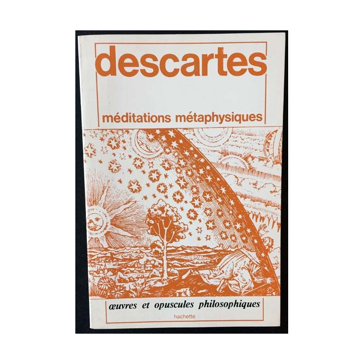 1. Descartes méditations métaphysiques présentation des textes par Jean-Paul Marty aux éditions Hachette (C11)