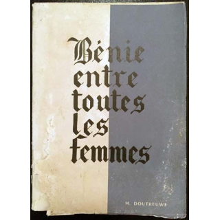 1. Bénie entre toutes les femmes de M. Doutreuwe aux éditions Michel Potevin