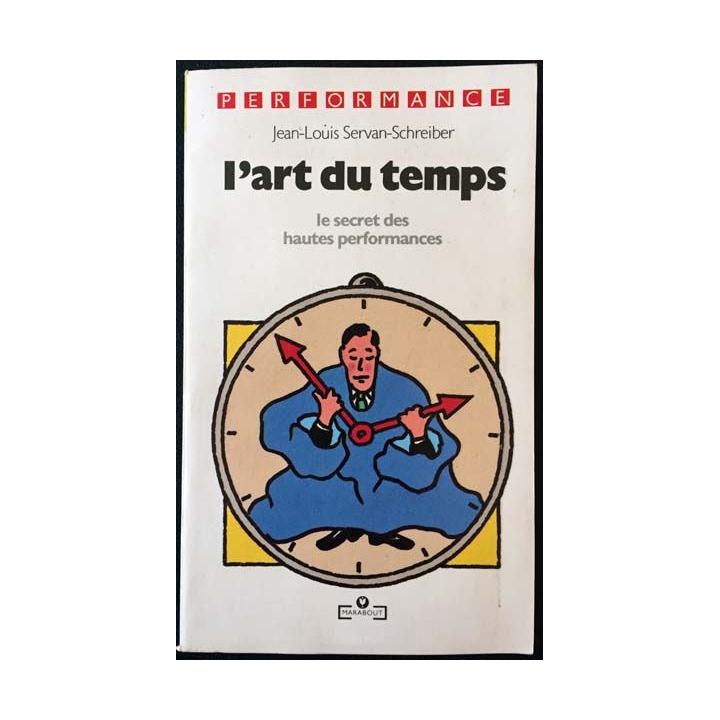 1. L'art du temps le secret des hautes performances de Jean-Louis Servan-Schreiber aux éditions Marabout