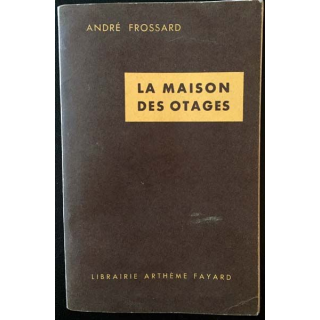 1. La maison des otages de André Frossard aux éditions Arthème Fayard