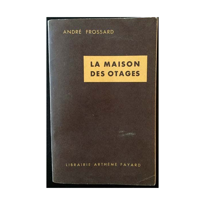 1. La maison des otages de André Frossard aux éditions Arthème Fayard