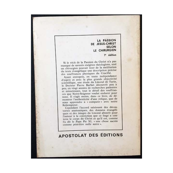 1. La passion du Christ selon le chirurgien du Dr Pierre Barbet aux éditions Apostolat