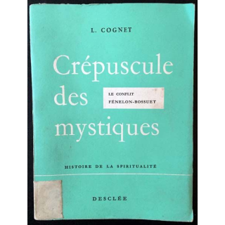 1. Crépuscule des mystiques de Louis Cognet aux éditions Desclée