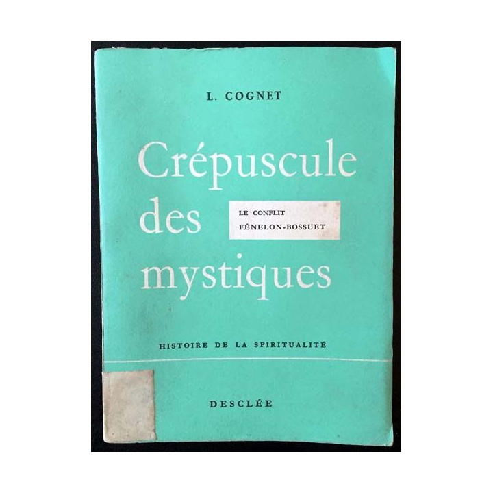 1. Crépuscule des mystiques de Louis Cognet aux éditions Desclée