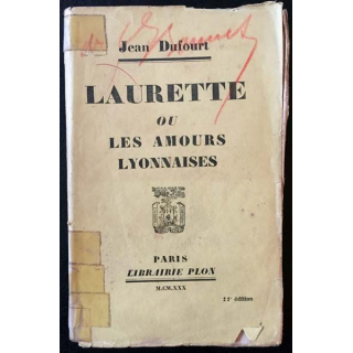 1. Laurette ou les amours lyonnaises de Jean Dufourt aux éditions librairie Plon 1930