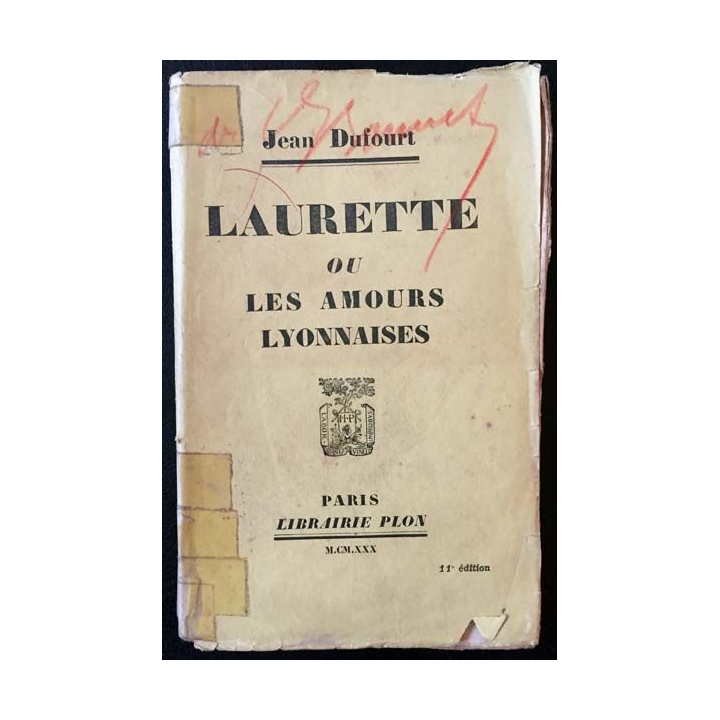 1. Laurette ou les amours lyonnaises de Jean Dufourt aux éditions librairie Plon 1930