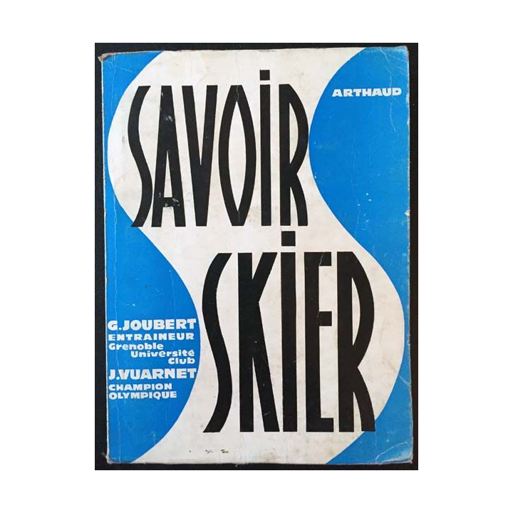 1. Savoir skier de G.Joubert et J.Vuarnet aux éditions Arthaud 1963