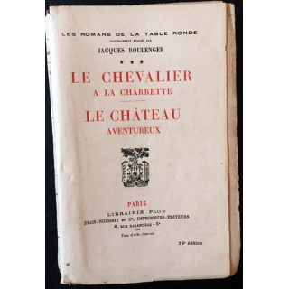 1. Les chevaliers a la charette de Jacques Boulenger aux éditions librairie Plon 1923