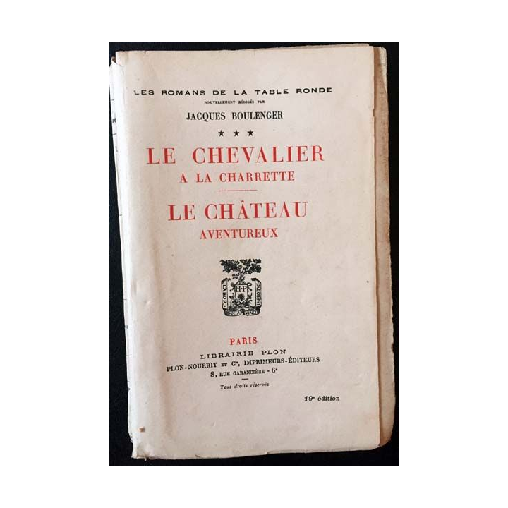 1. Les chevaliers a la charette de Jacques Boulenger aux éditions librairie Plon 1923