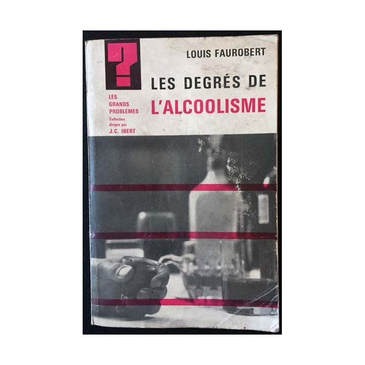 1. Les degrés de l'alcoolisme de Louis Faurobert aux éditions Hachette