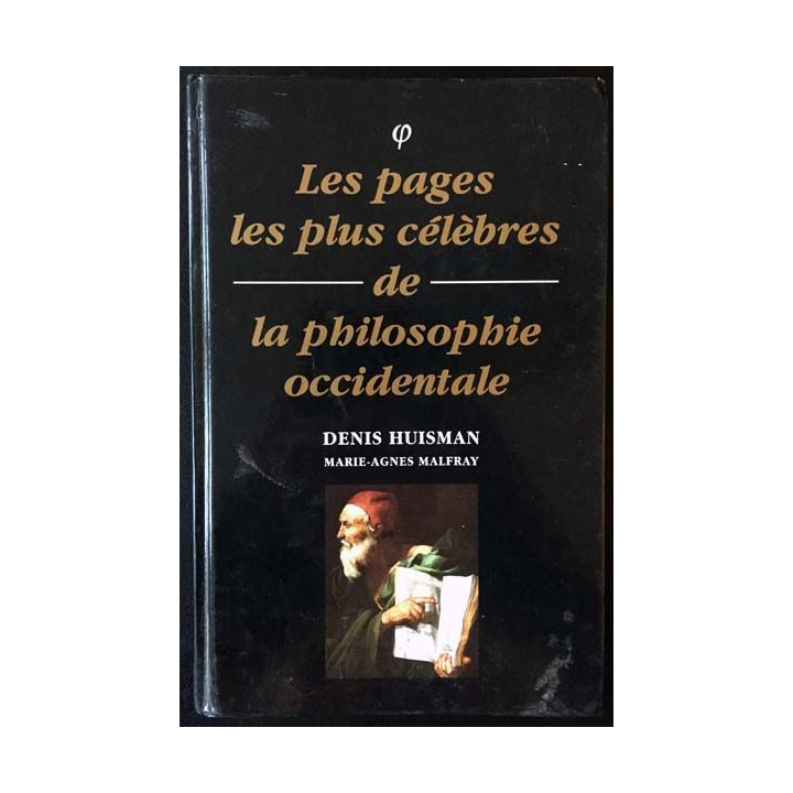 1. Les pages les plus célèbres de la philosophie occidentale de Denis Huisman et Marie-Agnes Malfrat