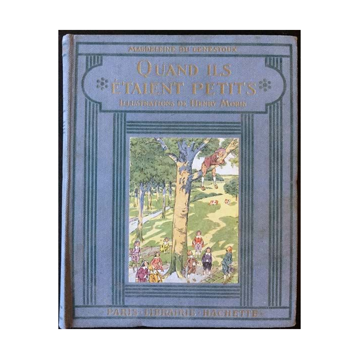 1. Quand ils étaient petits de Madeleine du Genestoux aux éditions Hachette 1926