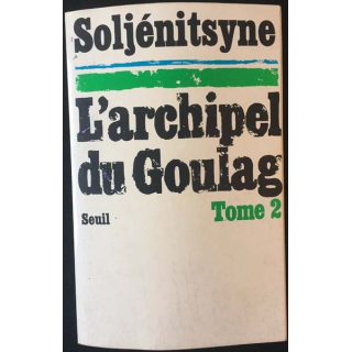 1. L'archipel du goulag 1918-1956 Tome 2 de Alexandre Soljénitsyne aux éditions du Seuil