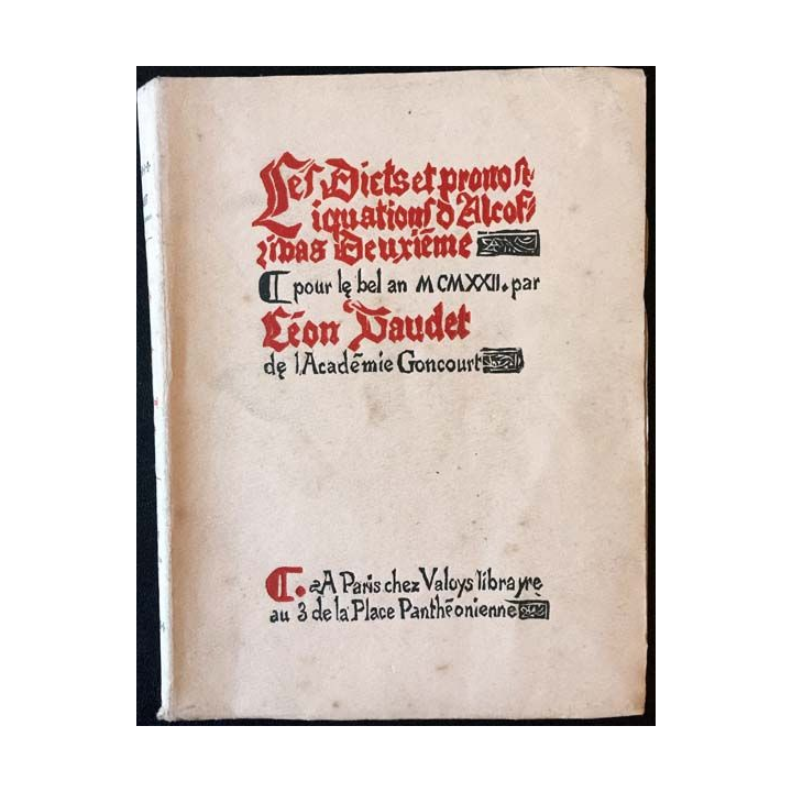 1. Les dirts et pronostiquations d'Alcofribas deuxième pour le bel an 1922 de Léon Daudet aux éditions Valoys librairie