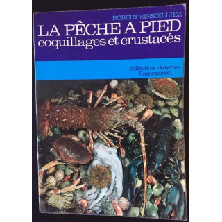 1. La pêche à pied coquillages et crustacés de Robert Sinsoilliez aux éditions Flammarion