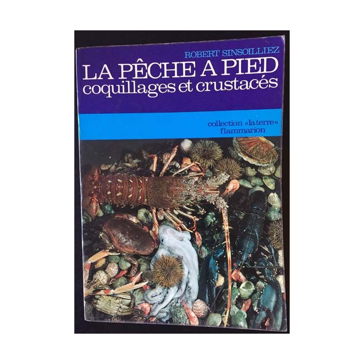 1. La pêche à pied coquillages et crustacés de Robert Sinsoilliez aux éditions Flammarion