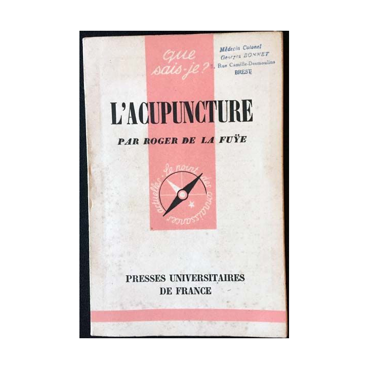 1. Que sais je ? L'acupuncture de Roger de la Fuÿe aux éditions Presses universitaires de France