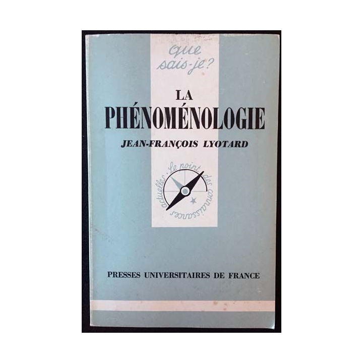 1. Que sais je ? La phénoménologie de Jean-François Lyotard aux éditions Presses universitaires de France