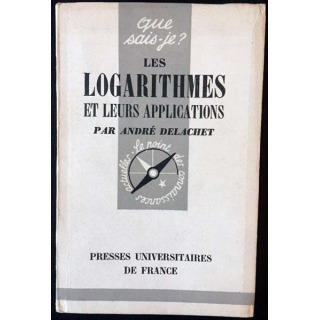 1. N°850 Que sais je ? Les logarithmes et leurs applications de André Delachet aux éditions Presses universitaires de France