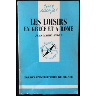 1. N°2169 Que sais je ? Les loisirs en Grèce et à Rome de Jean-Marie André aux éditions Presses universitaires de France