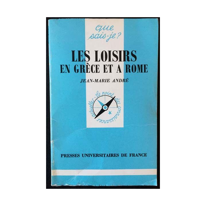 1. N°2169 Que sais je ? Les loisirs en Grèce et à Rome de Jean-Marie André aux éditions Presses universitaires de France