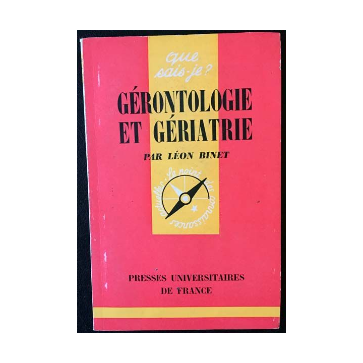 1. N°919 Que sais je ? Gérontologie et gériatrie de Léon Binet aux éditions Presses universitaires de France